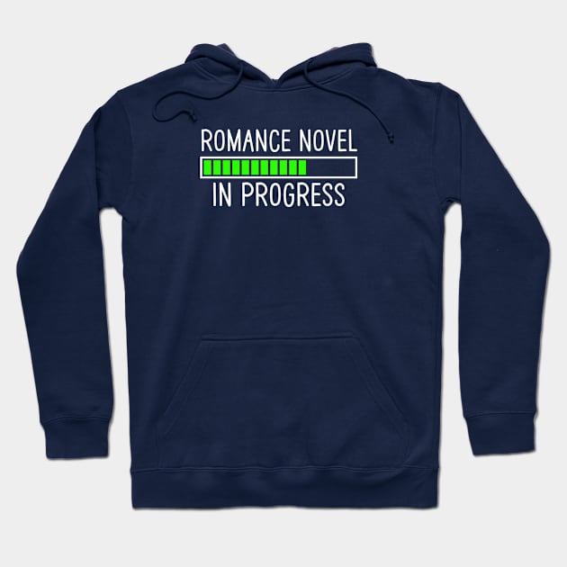 Funny Romance Writer Gift Romance Novel In Progress Hoodie by kmcollectible